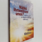 Anne Miettinen : Näitkö ihmeellisen unen : Ajatuksia unie... - pikkukuva 1