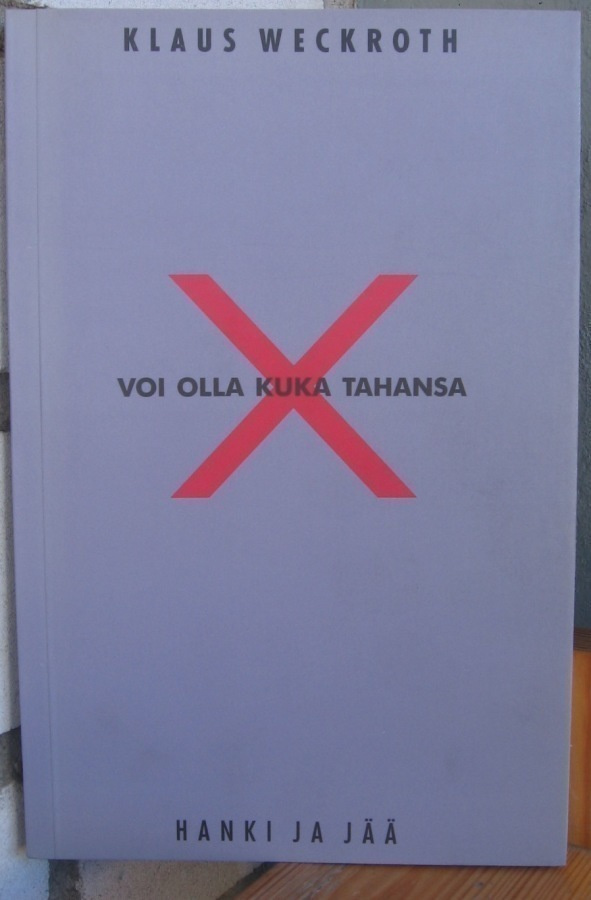 Klaus Weckroth: X voi olla kuka tahansa, Hanki ja jää 1991.