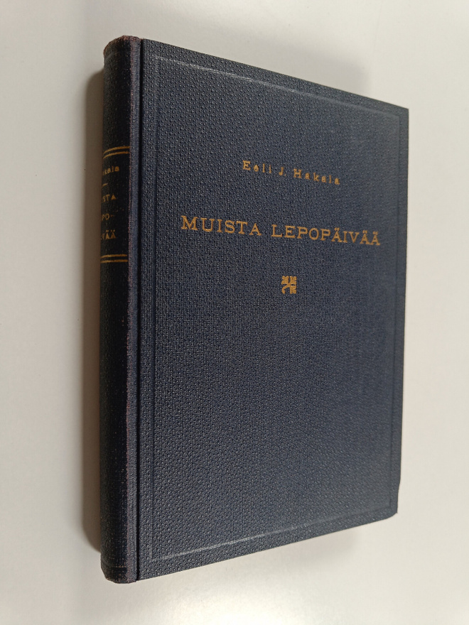 Eeli J. Hakala : Muista lepopäivää : saarnoja 1 vuosikerr...