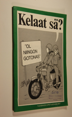 Kelaat sä : Ol niingon gotonas