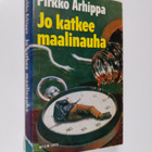Pirkko Arhippa : Jo katkee maalinauha - pikkukuva 1
