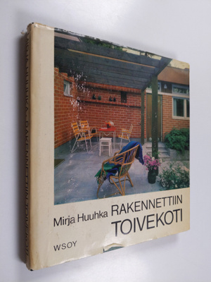 Mirja Huuhka : Rakennettiin toivekoti