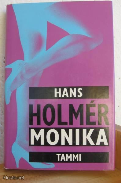 Hans Holmér: Monika, Tammi-92. 281 s. Sid.