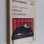 Colin Spencer : Rakkaus on anarkisti - pikkukuva 1