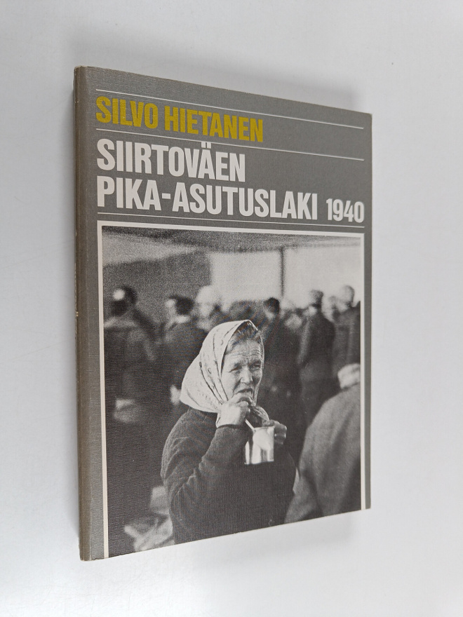 Silvo Hietanen : Siirtoväen pika-asutuslaki 1940 : asutus...