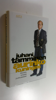 Juhani Tamminen : Aurinkokuningas (signeerattu)