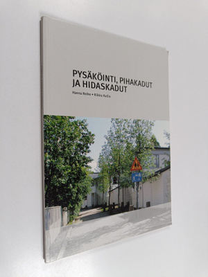 Hanna Reihe : Pysäköinti, pihakadut ja hidaskadut : tiivi...