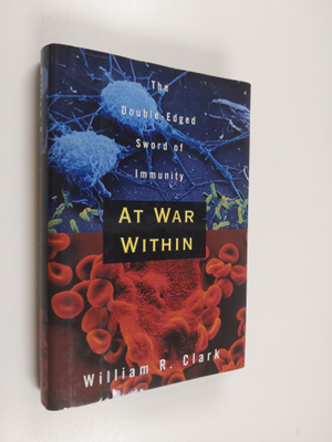 William R. Clark : At War Within - The Double-edged Sword...