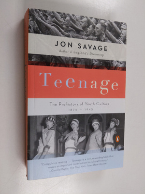 Jon Savage : Teenage : the prehistory of youth culture, 1...