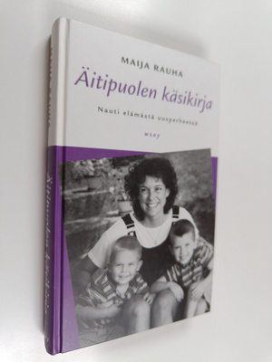 Maija Rauha : Äitipuolen käsikirja : nauti elämästä uuspe...