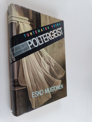 Esko Mustonen : Tuntematon voima Poltergeist