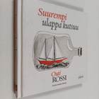 Outi Rossi : Suurempi ulappa kutsuu - pikkukuva 1