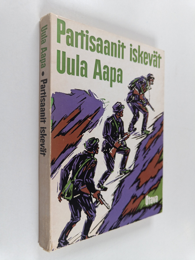 Uula Aapa : Partisaanit iskevät : dokumenttiteos taistelu...