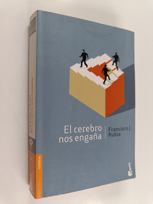 Francisco J. Rubia : El cerebro nos engana