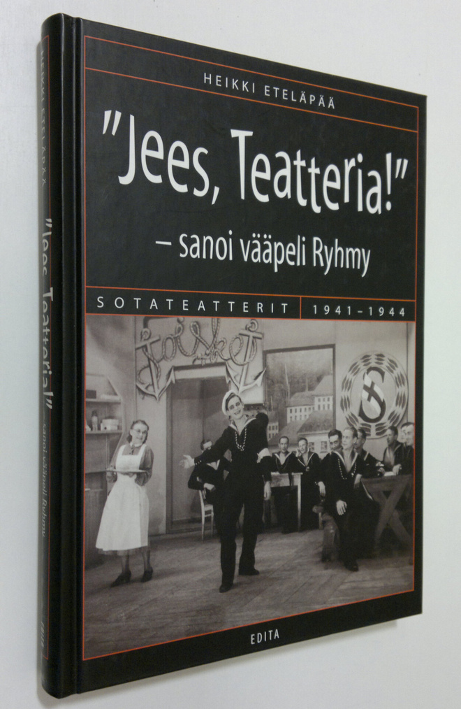 Heikki Eteläpää : Jees, teatteria! - sanoi vääpeli Ryhmy ...