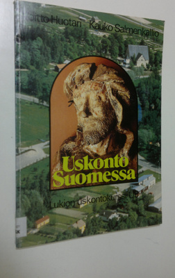 Voitto ym. Huotari : Uskonto Suomessa : lukion uskontokur...