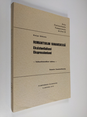 Helge Ukkola : Romantiikan vanavedessä : eksistentialismi...