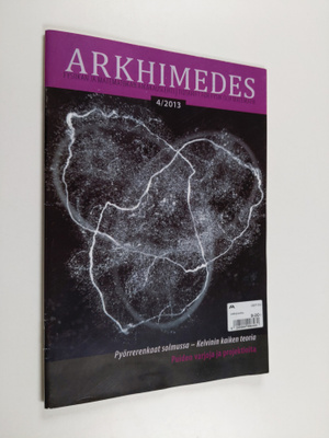 Arkhimedes 4/2013 : fysiikan ja matematiikan aikakauslehti