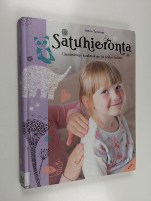 Sanna Tuovinen : Satuhieronta : läsnäolevan kosketuksen j...