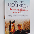 Monty Roberts : Hevoskuiskaajan vastauksia : 150 yleisint... - pikkukuva 1