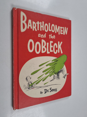 Dr. Seuss : Bartholomew and the oobleck