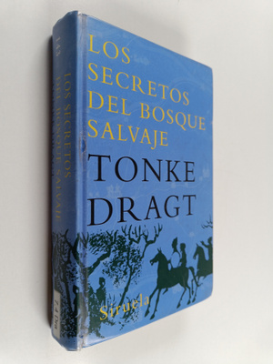 Tonke Dragt : Los secretos del bosque salvaje