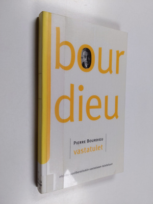 Pierre Bourdieu : Vastatulet : ohjeita uusliberalismin va...