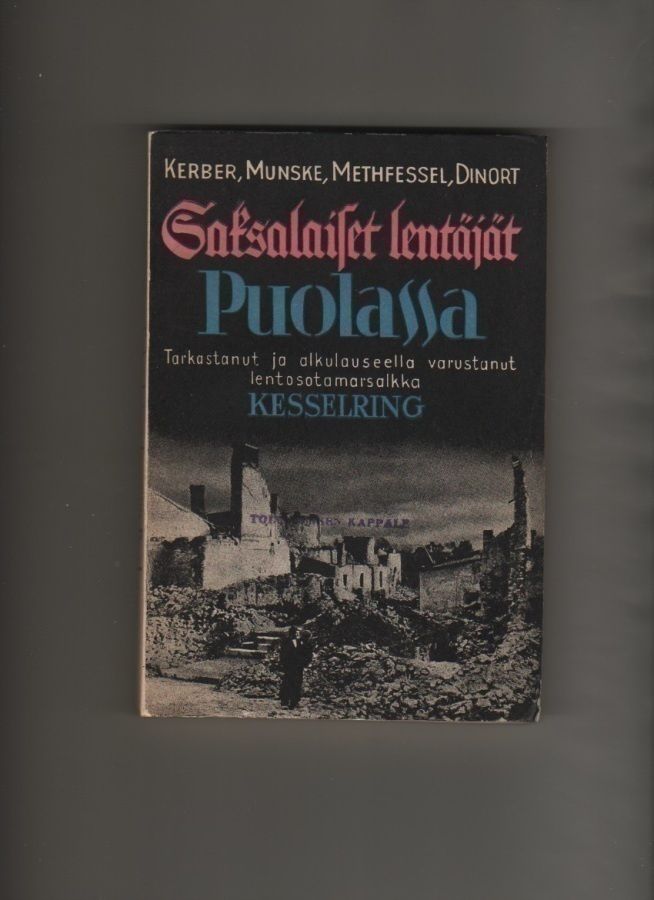 Kerber,U[et al]: Saksalaiset lentäjät Puolassa ,Karisto 1941