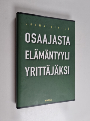 Jorma Sipilä : Osaajasta elämäntyyliyrittäjäksi