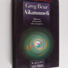 Greg Bear : Aikatunneli - pikkukuva 1