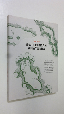 Tom Doak : Golfkentän anatomia
