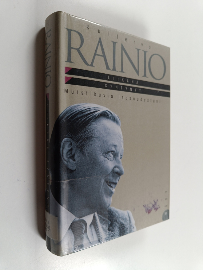 Kullervo Rainio : Liikana syntynyt : muistikuvia lapsuude...