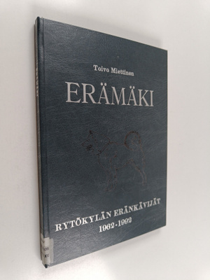 Erämäki : Rytökylän eränkävijäin historiikki v. 1962-1992