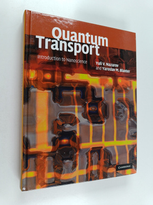 Yuli V. Nazarov : Quantum transport : introduction to nan...