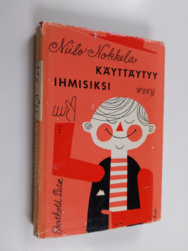 Bertold Lutz : Niilo Nokkela käyttäytyy ihmisiksi : säädy...