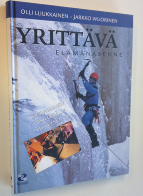 Olli Luukkainen : Yrittävä elämänasenne : kasvaminen yksi...