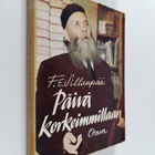 F. E. Sillanpää : Päivä korkeimmillaan : suhteita ihmisii... - pikkukuva 1