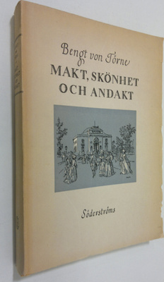 Bengt von Törne : Makt, skönhet och andakt
