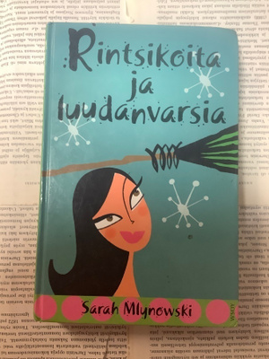 Sarah Mlynowski - Rintsikoita ja luudanvarsia (sid.)