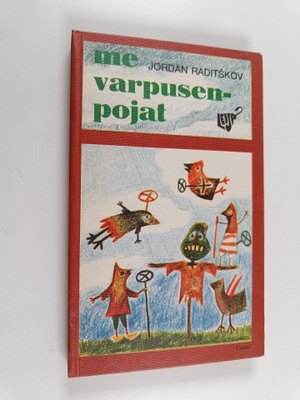 Jordan Raditskov : Me varpusenpojat