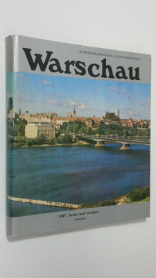 Stanislaw Jankowski : Warschau 1945, heute und morgen