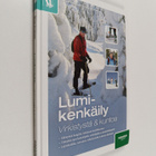 Sirpa Arvonen : Lumikenkäily : virkistystä & kuntoa - pikkukuva 1