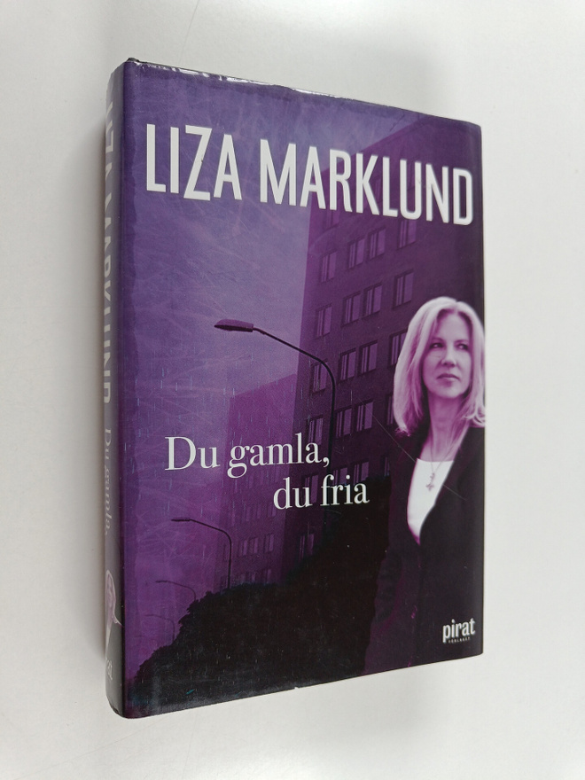 Liza Marklund : Du gamla, du fria