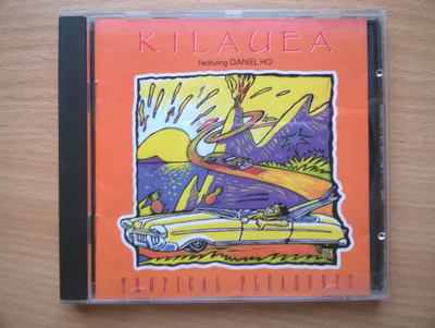 Kilauea - Tropical Pleasures CD