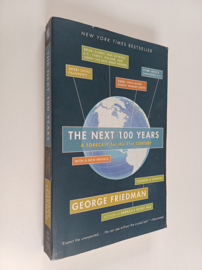 George Friedman : The next 100 years : a forecast for the...