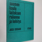Jussi Isosaari : Suomen koululaitoksen rakenne ja kehitys... - pikkukuva 1