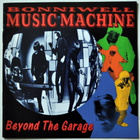 BONNIWELL MUSIC MACHINE Beyond The Garage CD - pikkukuva 1