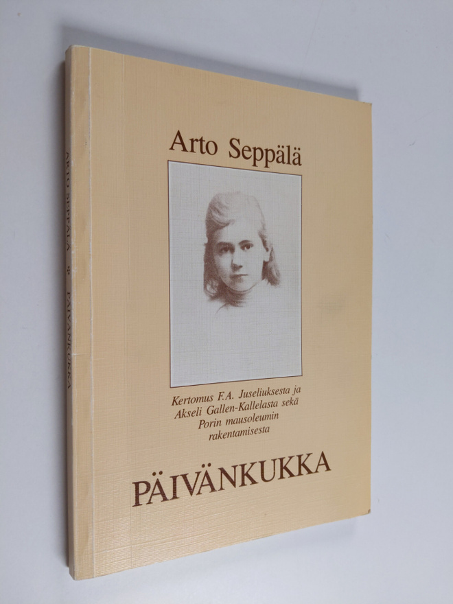 Arto Seppälä : Päivänkukka : kertomus F. A. Juseliuksesta...