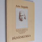 Arto Seppälä : Päivänkukka : kertomus F. A. Juseliuksesta... - pikkukuva 1
