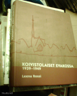 Leena Rossi KOIVISTOLAISET EVAKOSSA 1939-1949 (Sis.pk)